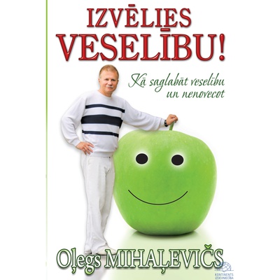  Oļegs Mihaļevičs. Izvēlies veselību!