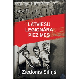  Ziedonis Siliņš. Latviešu leģionāra piezīmes 
