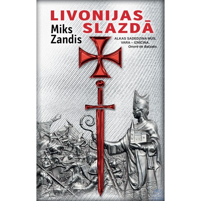  Miks Zandis. Livonijas slazdā